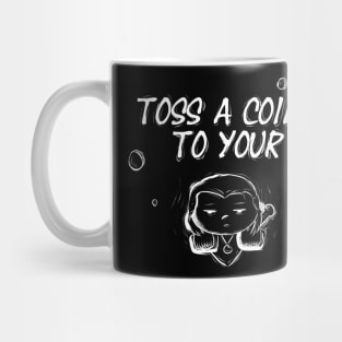 toss a coin Mug